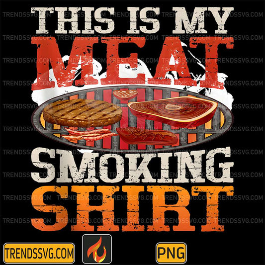 This-is-My-Meat-Smoking-Shirt-Grill-BBQ-Lover-Smoker-Png
