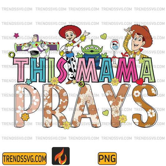 ThisMamaPraysToyStoryPng