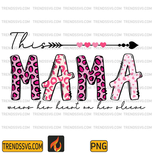 ThisMamaWearsHerHeartOnHerSleevePng