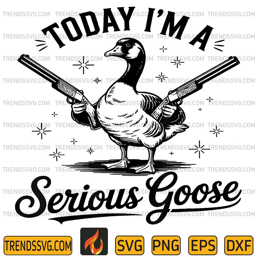 Today-I-m-A-Serious-Goose-Lovers-Goose-With-Gun-Svg