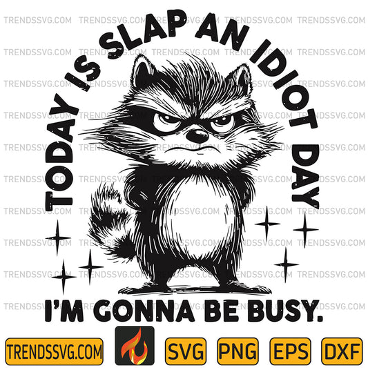TodayIsSlapAnIdiotDayI_mGonnaBeBusySvg_1