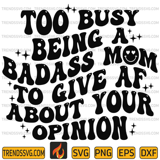 TooBusyBeingABadassMomSvg_1