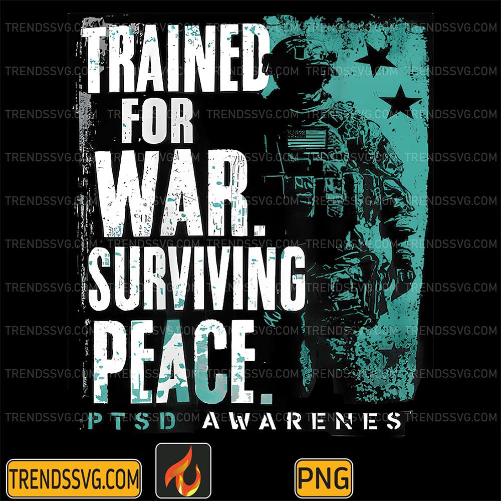 Trained-For-War-Surviving-Peace-PTSD-Awarenes-Png