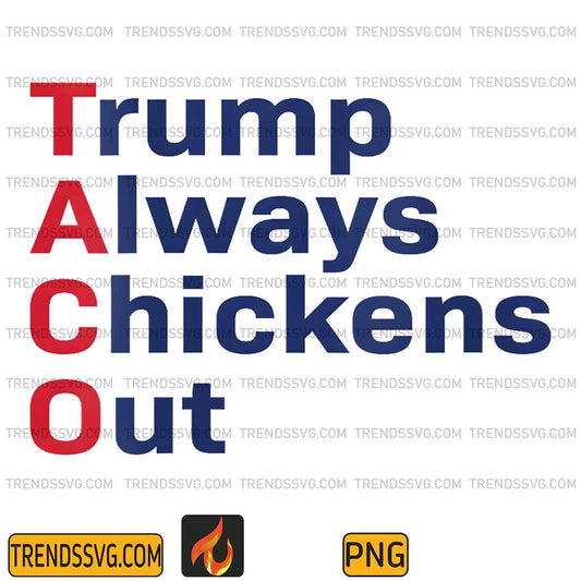 Trump Always Chickens Out Png TRENDSSVG