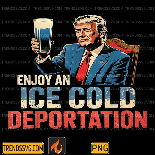 Trump-ICE-Enjoy-An-Ice-Cold-Glass-Of-Deportation-Png