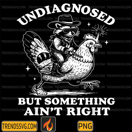 Undiagnosed-But-Something-Ain-t-Right-Cowboy-Raccoon-Riding-Chicken-Png