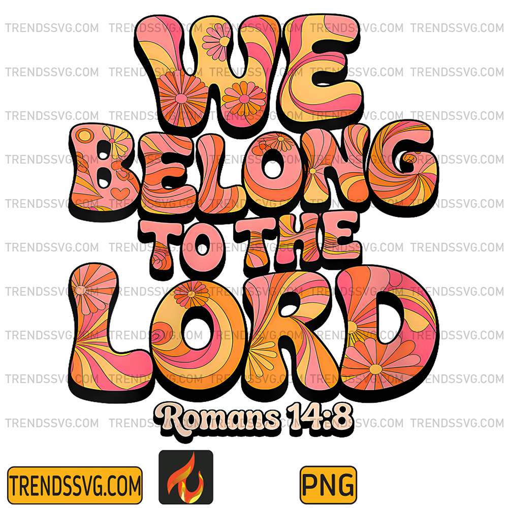 We-Belong-To-The-Lord-Romans-14-8-Png