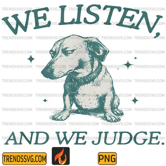 We-Listen-And-We-Judge-Dachshund-Dog-Meme-Png