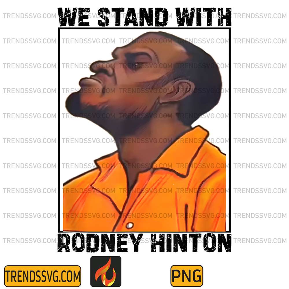 We-Stand-With-Rodney-Hinton-Png-1