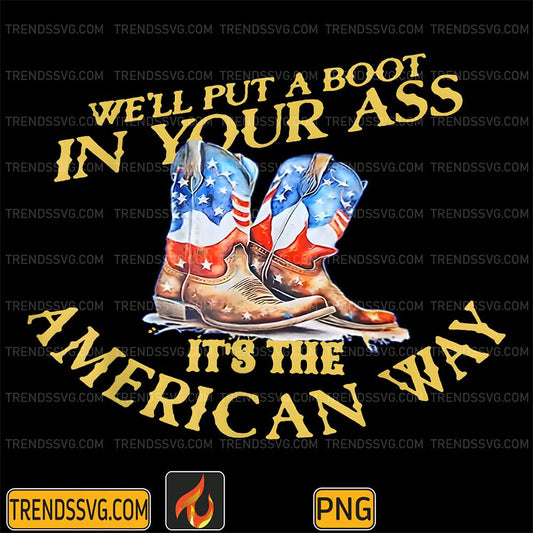 We-ll-Put-A-Boot-In-Your-Ass-Western-Cowgirl-4th-Of-July-Png-2
