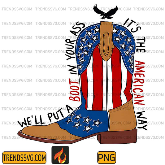 We-ll-Put-A-Boot-In-Your-Ass-Western-Cowgirl-4th-Of-July-Png