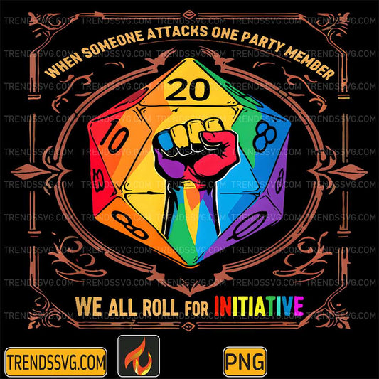 When-Someone-Attacks-One-Party-Member-We-All-Roll-Initiative-Png