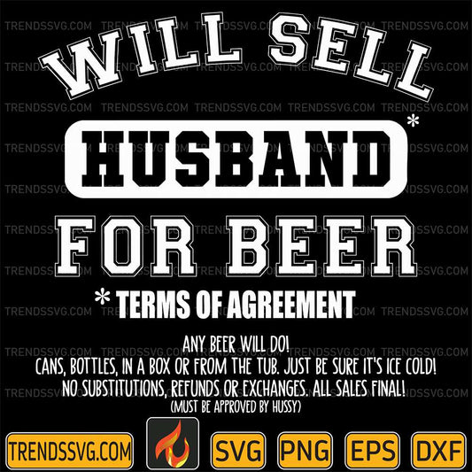 Will-Sell-Husband-For-Beer-Terms-Of-Agreement-Svg