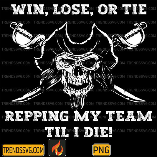 Win-Lose-Or-Tie-Repping-My-Team-TilI-Die-Png