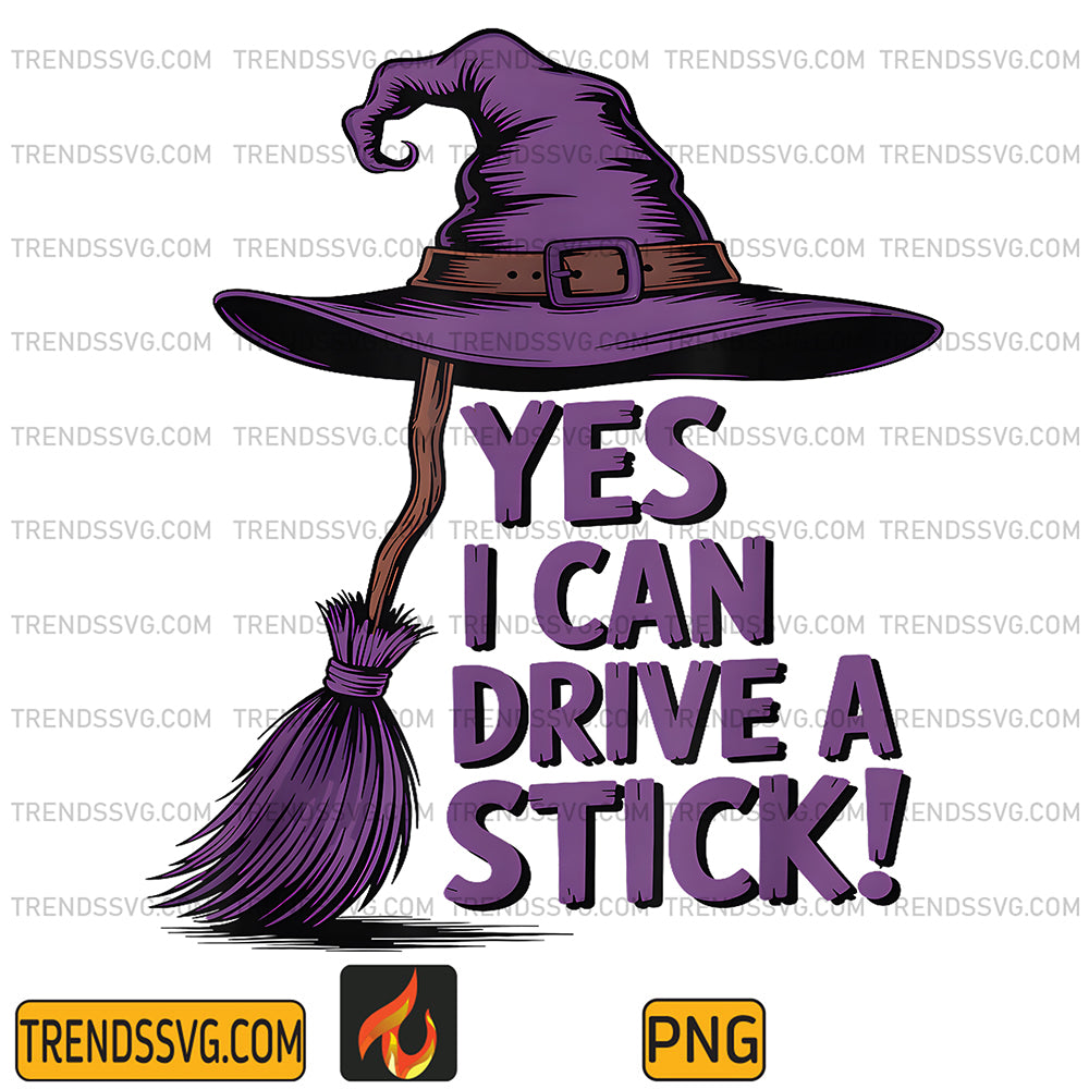 Yes-I-Can-Drive-A-Stick-Funny-Halloween-Witch-Hat-Broomstick-Png