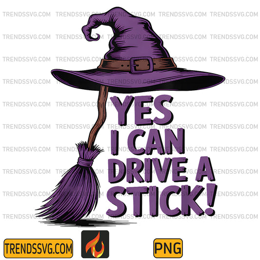 Yes-I-Can-Drive-A-Stick-Funny-Halloween-Witch-Hat-Broomstick-Png