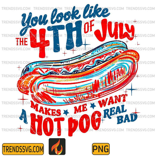 You-Look-Like-The-4th-Of-July-Makes-Me-Want-A-Hot-Dog-Real-Bad-Png-2