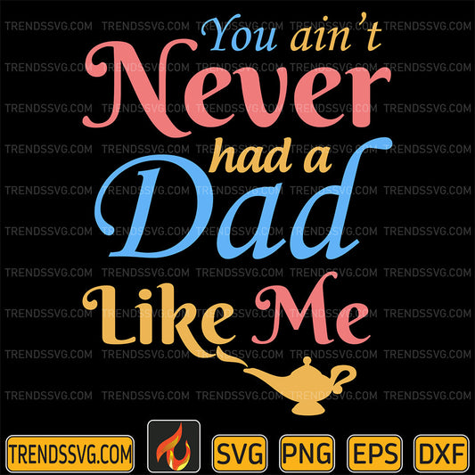 YouAin_tNeverHadADadLikeMeSvg_1