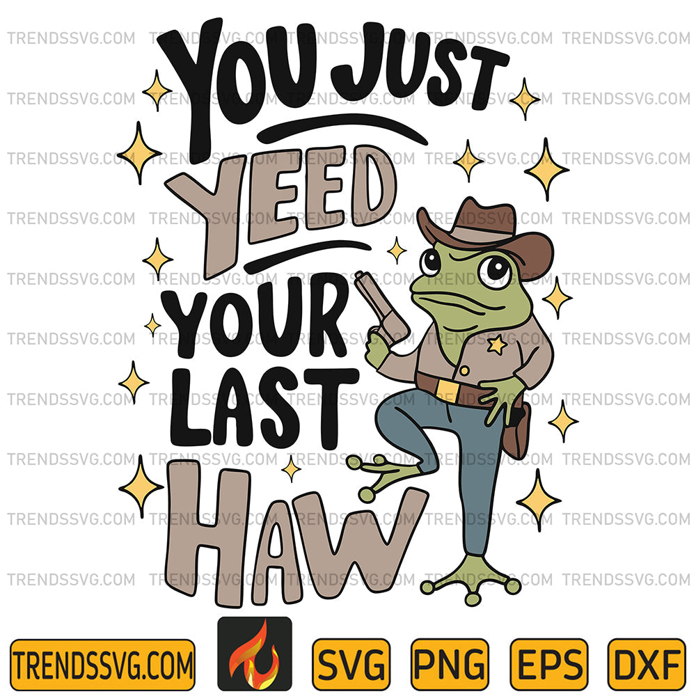 YouJustYeedYourLastHawSvg