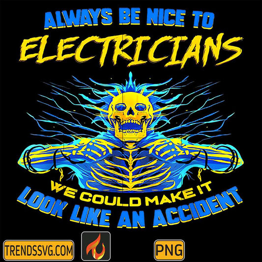 
always-be-nice-to-electricians-we-could-make-it-skull-png
