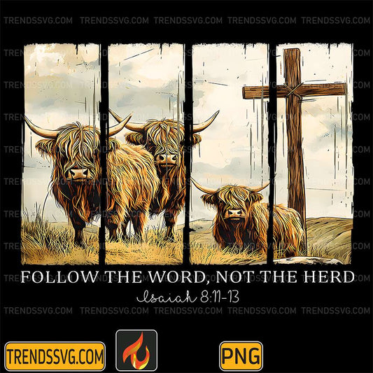 follow-the-word-not-the-herd-christian-western-highland-cow-png