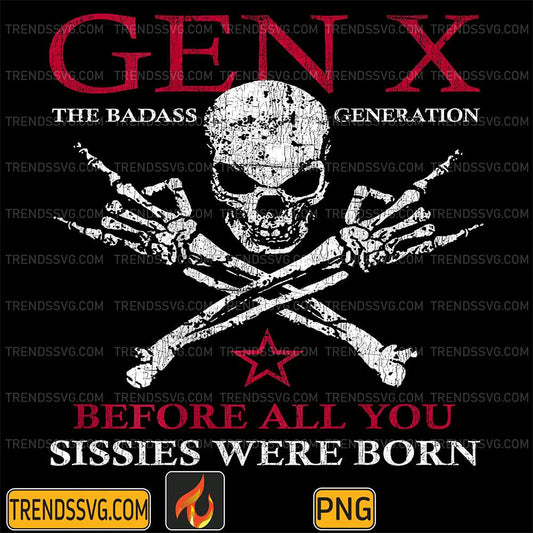 gen-x-the-badass-generation-before-all-you-sissie-were-born-skull-rock-hand-png