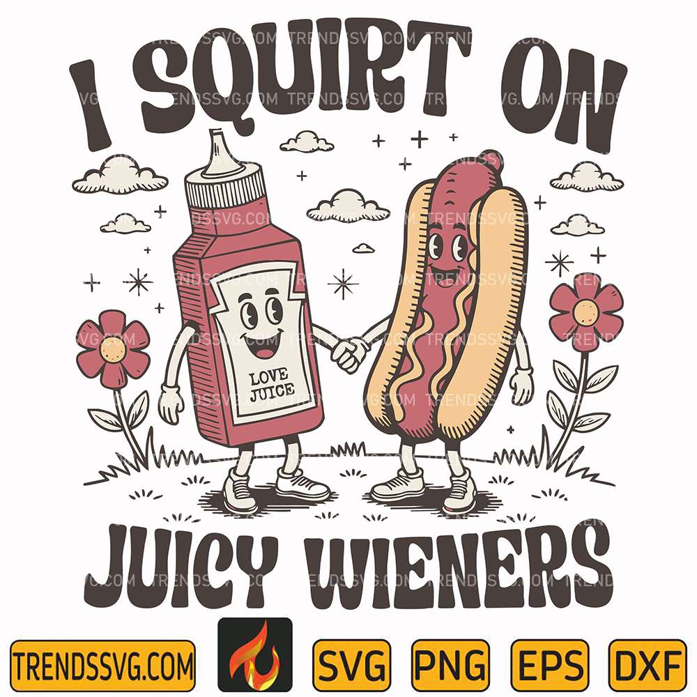 i-squirt-on-juicy-wieners-svg