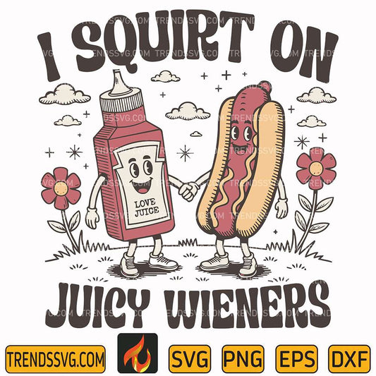 i-squirt-on-juicy-wieners-svg