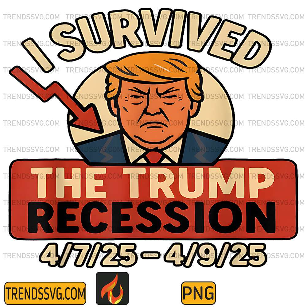 i-survived-the-trump-recession-4-7-25-4-9-25-png-1