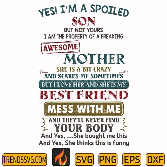 im-a-spoiled-son-with-a-crazy-mother-svg