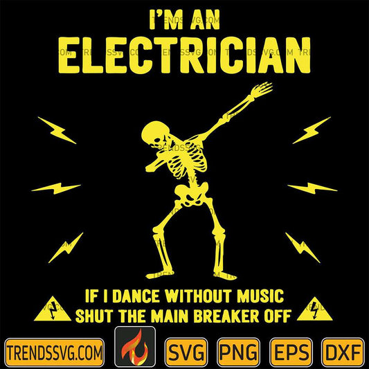 im-an-electrician-if-i-dance-without-music-svg