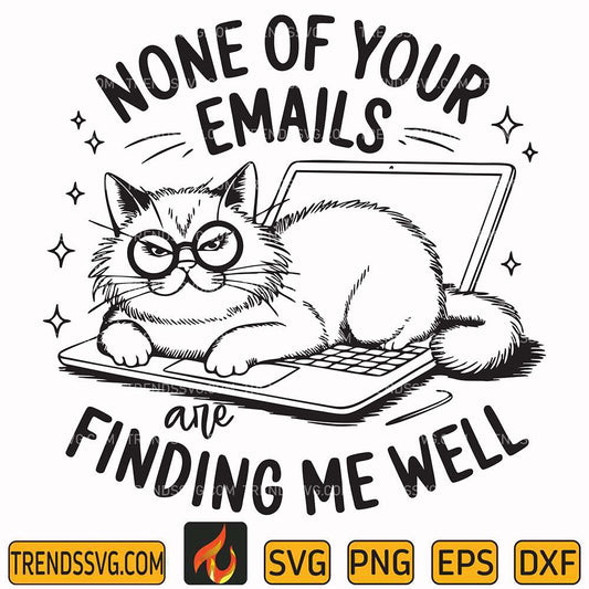 none-of-your-emails-are-finding-me-well-svg