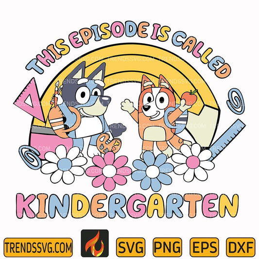 this-episode-is-called-kindergarten-bluey-svg