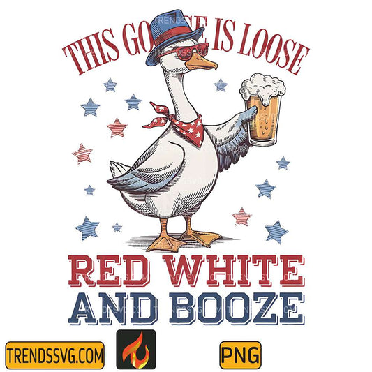 this-goose-is-loose-red-white-and-booze-png