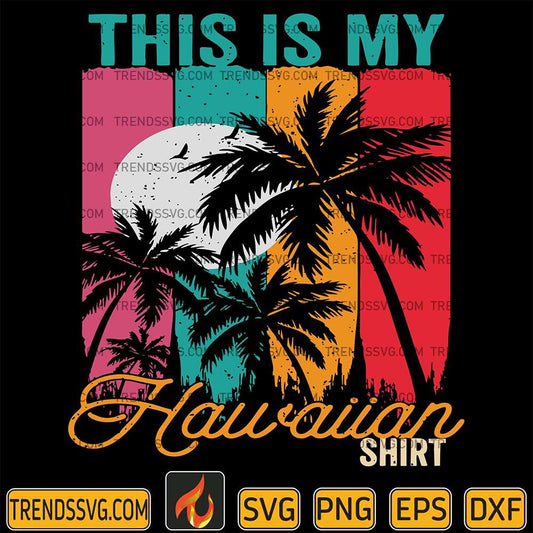 this-is-my-hawaiian-shirt-svg