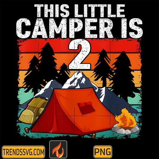this-little-camper-is-2-year-old-camping-png