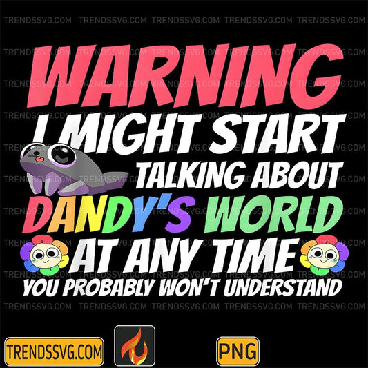 warning-i-might-start-talking-about-dandys-world-at-any-time-you-probably-wont-understand-png