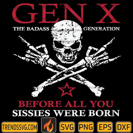 x-generation-before-all-you-sissie-were-born-skull-rock-hand-svg
